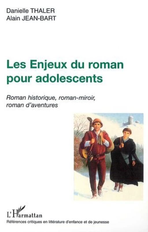 LES ENJEUX DU ROMAN POUR ADOLESCENTS - Alain Jean-Bart, Danielle Thaler - Editions L'Harmattan