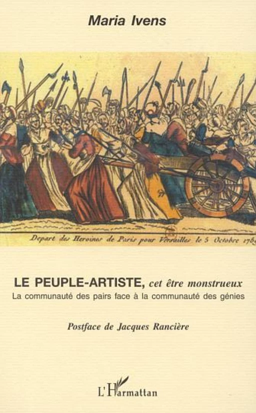 LE PEUPLE-ARTISTE, CET ÊTRE MONSTRUEUX - Maria Ivens - Editions L'Harmattan