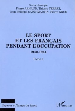 LE SPORT ET LES FRANÇAIS PENDANT L'OCCUPATION 1940-1944