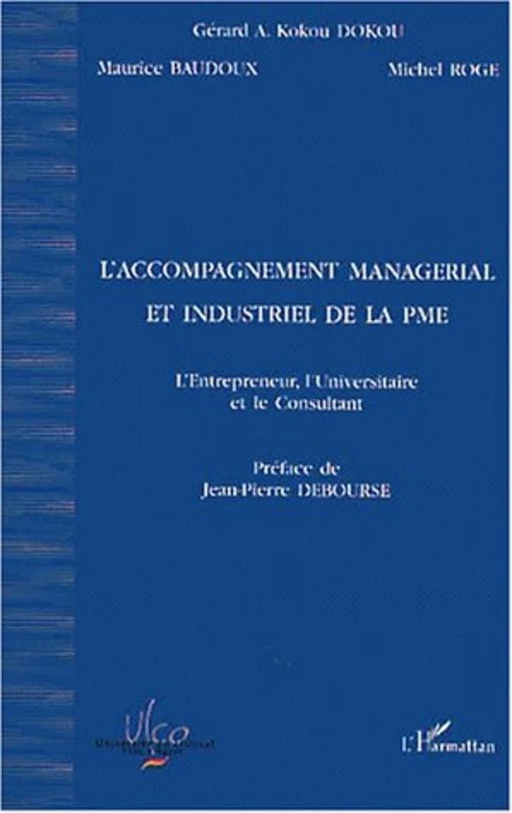 L'ACCOMPAGNEMENT MANAGÉRIAL ET INDUSTRIEL DE LA PME - Gérard A. Kokou Dokou, Maurice Baudoux, Michel Roge - Editions L'Harmattan