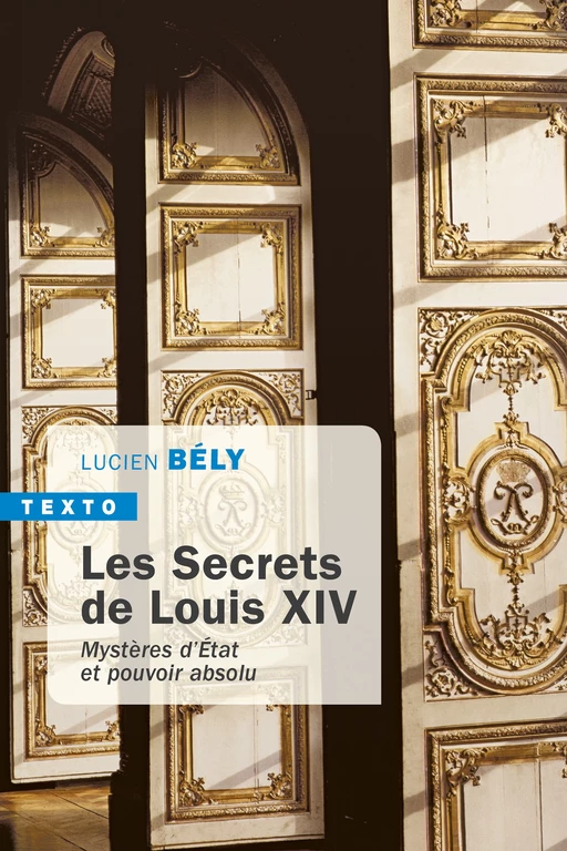 Les secrets de Louis XIV - Lucien Bély - Tallandier