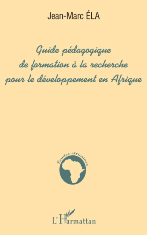 GUIDE PÉDAGOGIQUE DE FORMATION À LA RECHERCHE POUR LE DÉVELO - Gilles Mathieu - Editions L'Harmattan