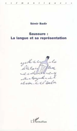 SAUSSURE : LA LANGUE ET SA REPRÉSENTATION