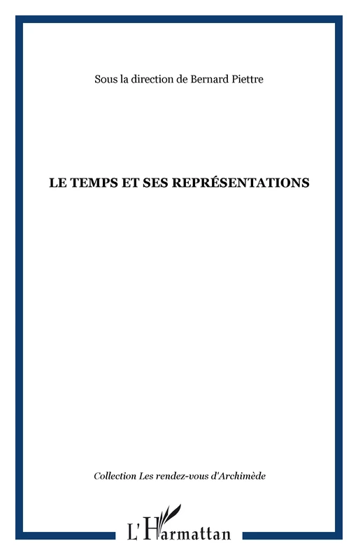 LE TEMPS ET SES REPRÉSENTATIONS -  - Editions L'Harmattan