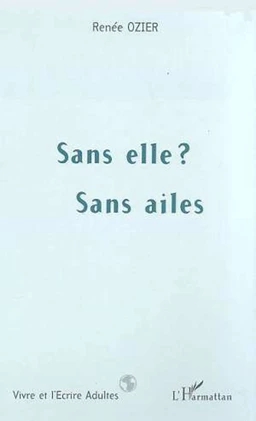 SANS ELLE ? SANS AILES