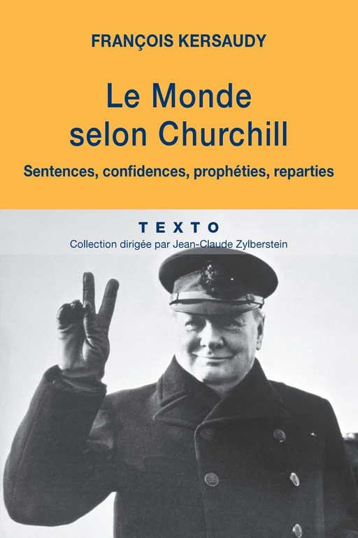 Le Monde selon Churchill. Sentences, confidences, prophéties, reparties - François Kersaudy - Tallandier