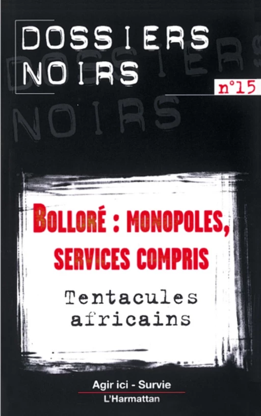 Bolloré : monopoles, services compris -  - Editions L'Harmattan