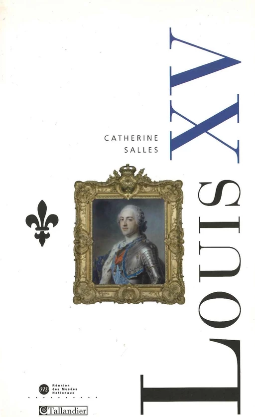 Louis XV - Catherine Salles - Tallandier