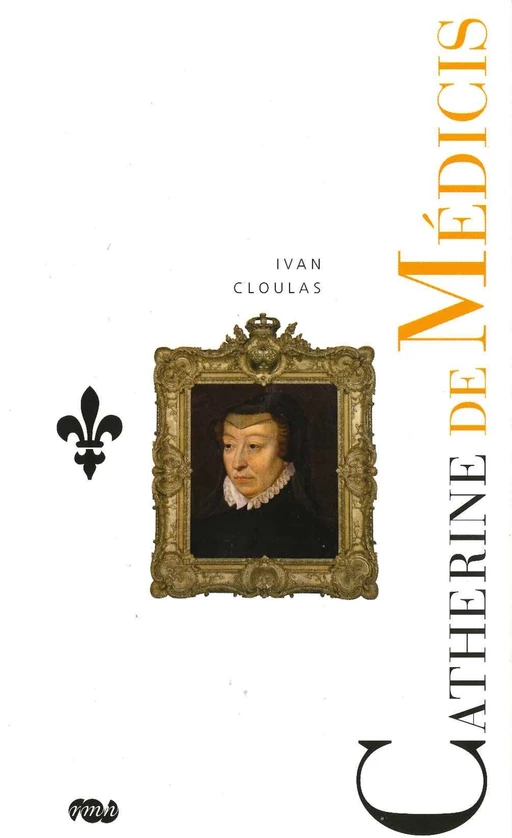 Catherine de Médicis - Ivan Cloulas - Tallandier