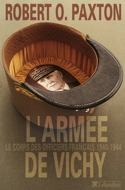 L'Armée de Vichy. Le corps des officiers français