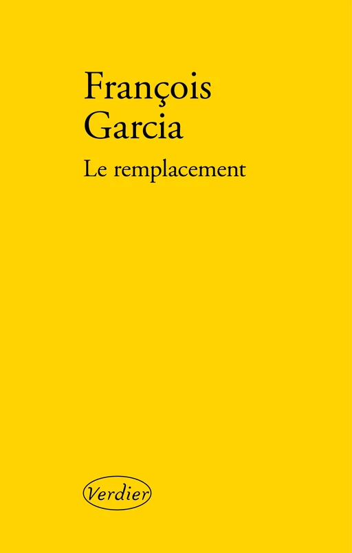 Le remplacement - Francois GARCIA - Editions Verdier