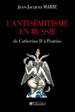 L'antisémitisme en Russie, de Catherine II à Poutine