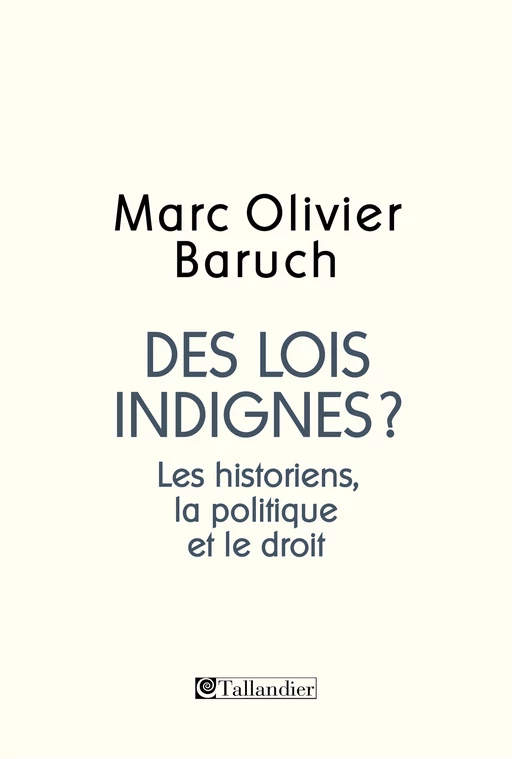 Des lois indignes? - Marc-Olivier Baruch - Tallandier