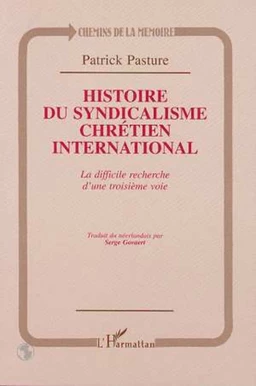 HISTOIRE DU SYNDICALISME CHRETIEN INTERNATIONAL