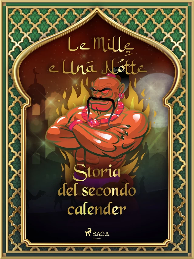 Storia del secondo calender (Le Mille e Una Notte 13) - – Le Mille E Una Notte - Saga Egmont International