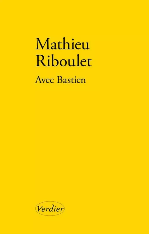 Avec Bastien - Riboulet Mathieu - Editions Verdier