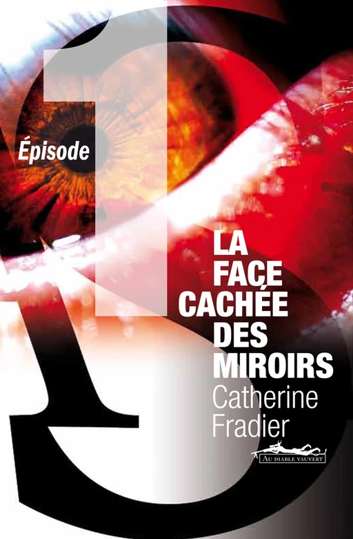 La Face cachée des miroirs épisode 1 - Catherine Fradier - Au diable vauvert