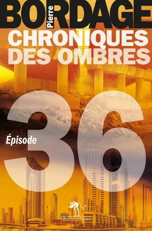 Chroniques des Ombres épisode 36 (dernier épisode) - Pierre Bordage - Au diable vauvert