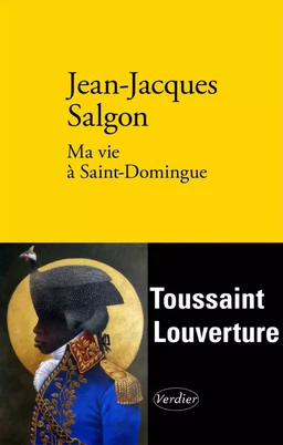 Ma vie à Saint-Domingue