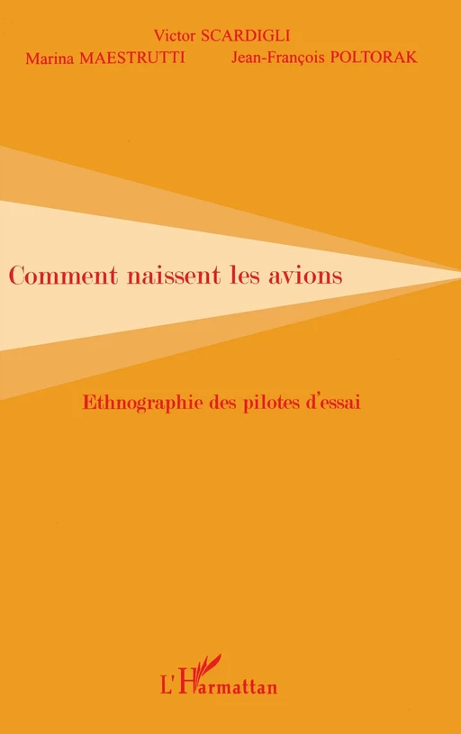 COMMENT NAISSENT LES AVIONS - Victor Scardigli, Marina Maestrutti, Jean-François Poltorak - Editions L'Harmattan