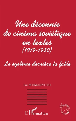 UNE DECENNIE DE CINEMA SOVIETIQUE EN TEXTES (1919-1930)