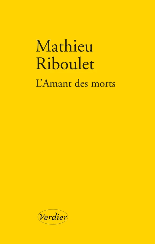 L'amant des morts - Mathieu Riboulet - Editions Verdier