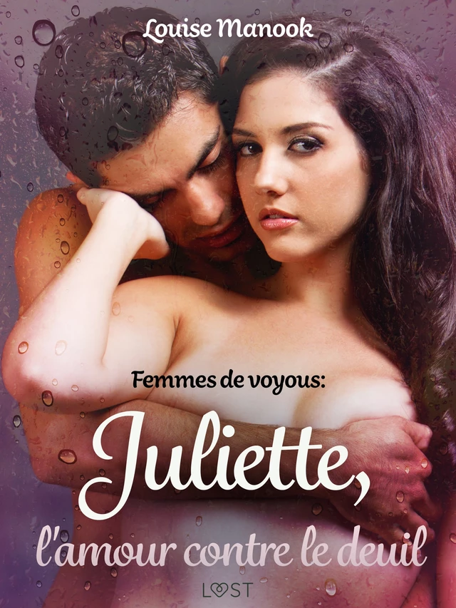 Femmes de voyous : Juliette, l'amour contre le deuil – Une nouvelle érotique - Louise Manook - Saga Egmont French