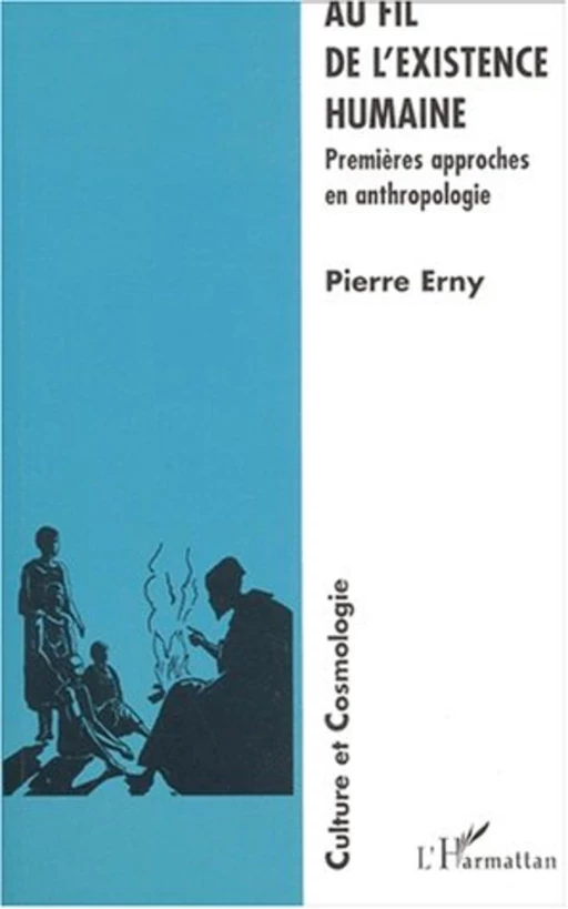 AU FIL DE L'EXISTENCE HUMAINE - Pierre Erny - Editions L'Harmattan