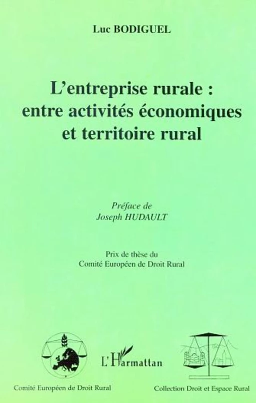 L'ENTREPRISE RURALE : ENTRE ACTIVITÉS ÉCONOMIQUES ET TERRITOIRE RURAL - Luc Bodiguel - Editions L'Harmattan