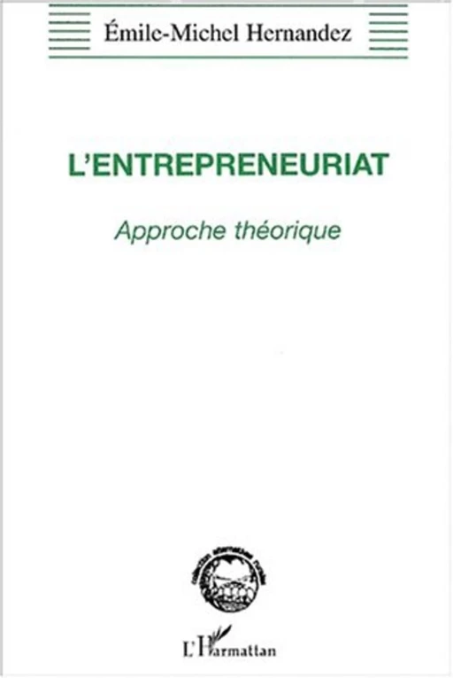 L'ENTREPRENEURIAT - Emile-Michel Hernandez - Editions L'Harmattan