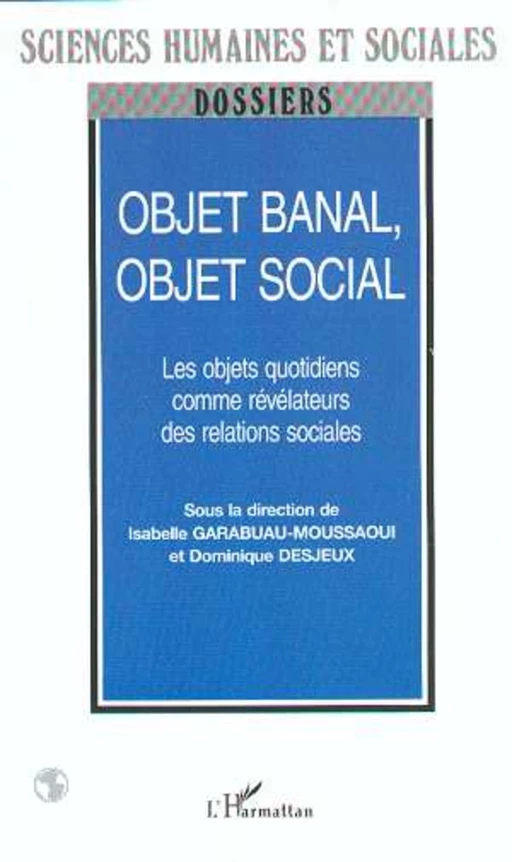 OBJET BANAL, OBJET SOCIAL - Isabelle Garabuau-Moussaoui, Dominique Desjeux - Editions L'Harmattan