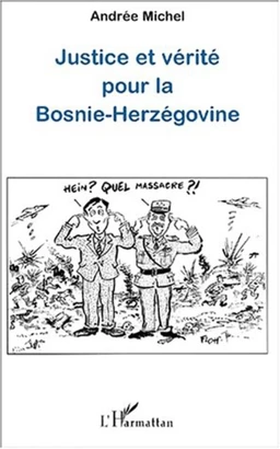 JUSTICE ET VÉRITÉ POUR LA BOSNIE-HERZÉGOVINE