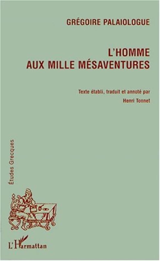 L'HOMME AUX MILLE MÉSAVENTURES - Henri Tonnet, Grégoire Palailogue - Editions L'Harmattan