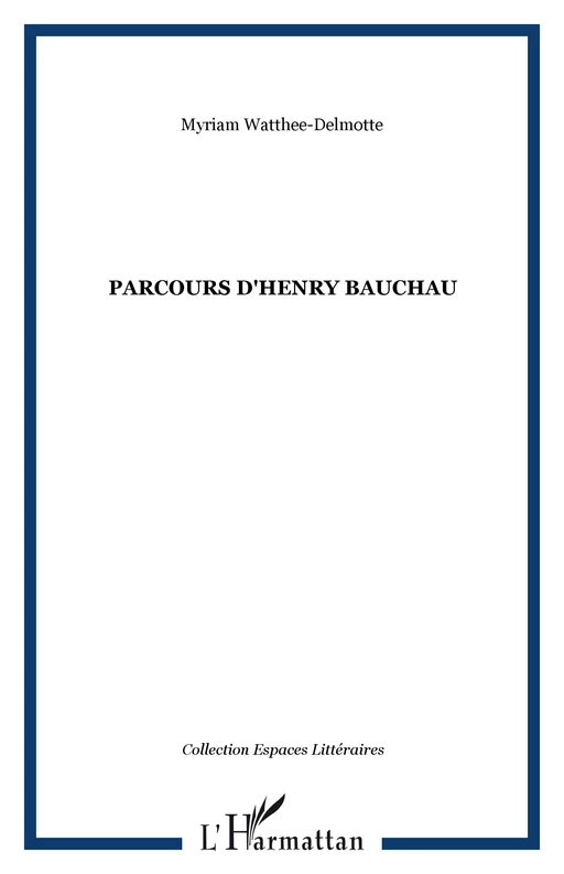 PARCOURS D'HENRY BAUCHAU - Myriam Watthee-Delmotte - Editions L'Harmattan