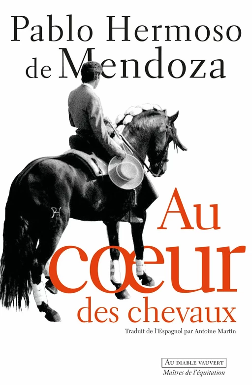 Au cœur des chevaux - Pablo Hermoso Mendoza - Au diable vauvert