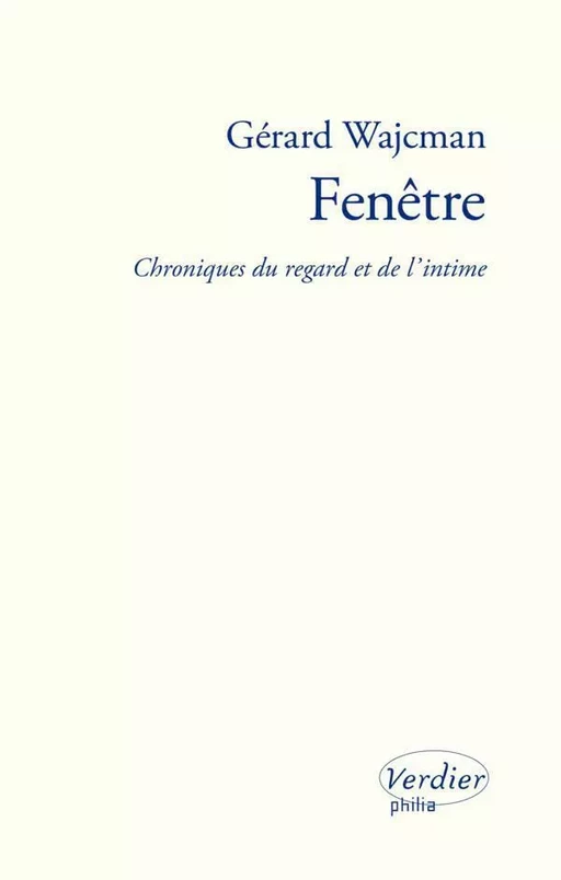 Fenêtre - Gérard WAJCMAN - Editions Verdier