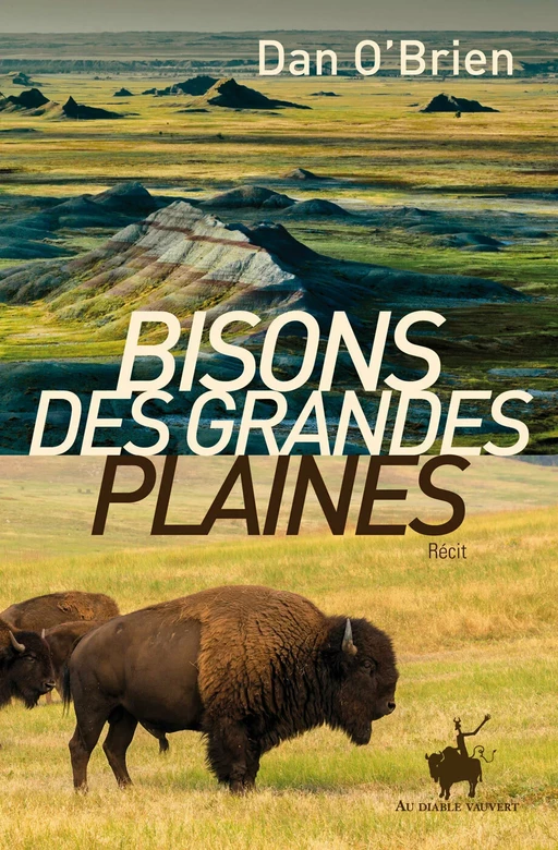 Bisons des Grandes Plaines - Dan O'Brien - Au diable vauvert