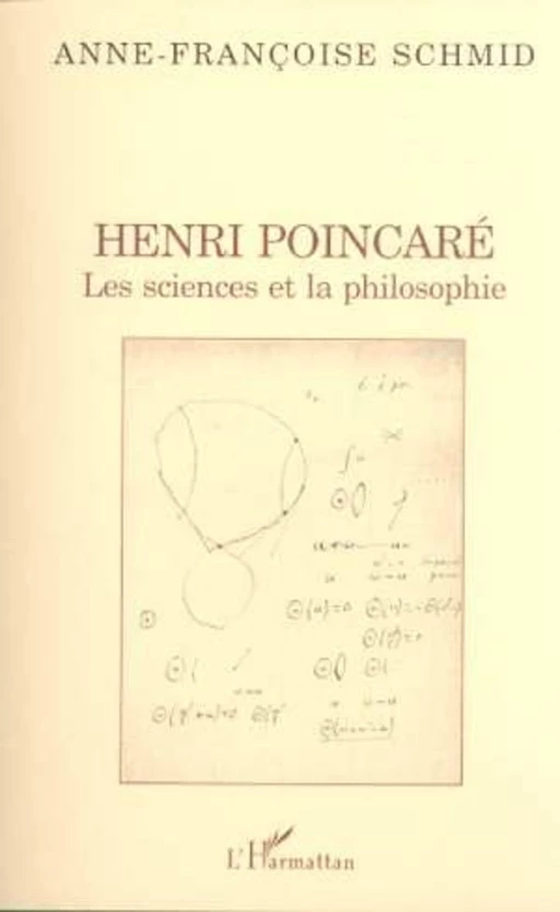 HENRI POINCARÉ - Anne-Françoise Schmid - Editions L'Harmattan