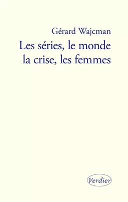 Les séries, le monde, la crise, les femmes