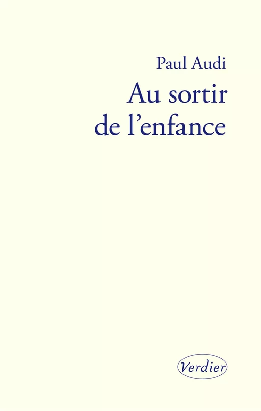 Au sortir de l'enfance - Paul Audi - Editions Verdier