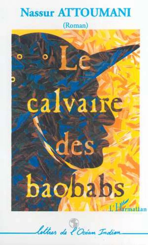 LE CALVAIRE DES BAOBABS - Nassur Attoumani - Editions L'Harmattan