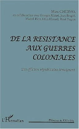 DE LA RÉSISTANCE AUX GUERRES COLONIALES