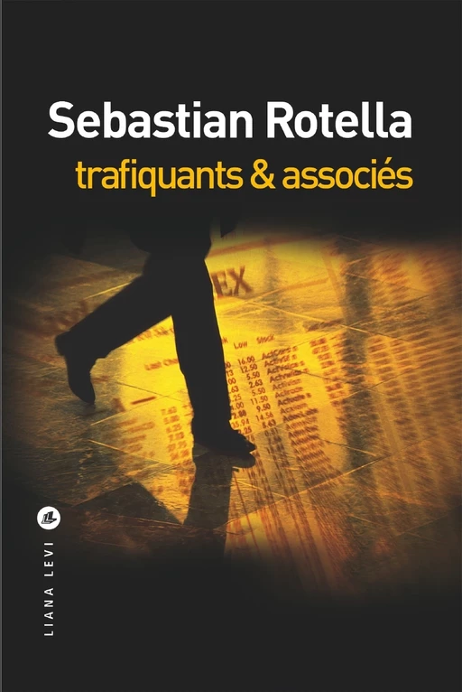 Trafiquants & associés - Sebastian Rotella - LIANA LEVI