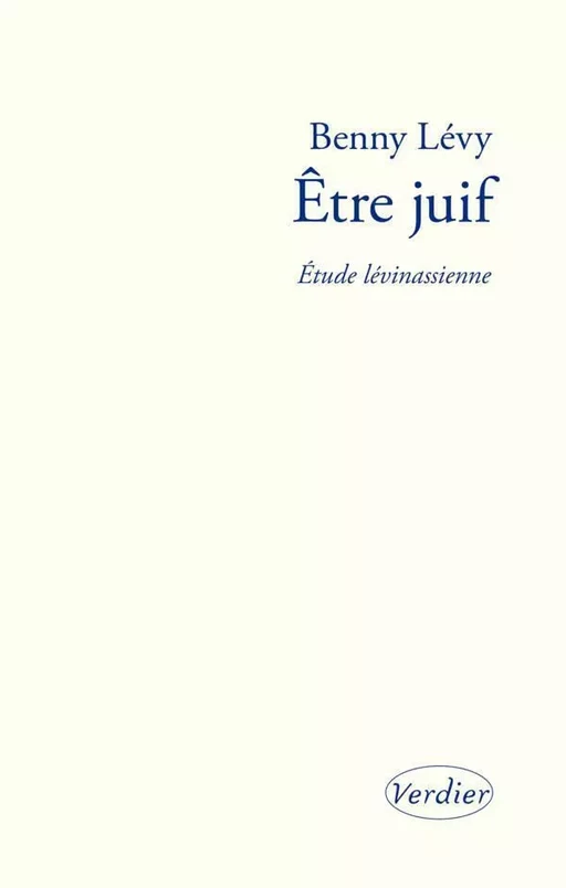 Être juif - Benny LEVY - Editions Verdier