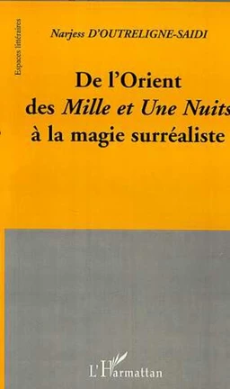 DE L'ORIENT DES MILLE ET UNE NUITS A LA MAGIE SURREALISTE