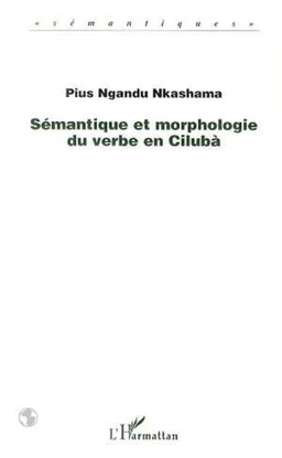 SÉMANTIQUE ET MORPHOLOGIE DU VERBE EN CILUBA