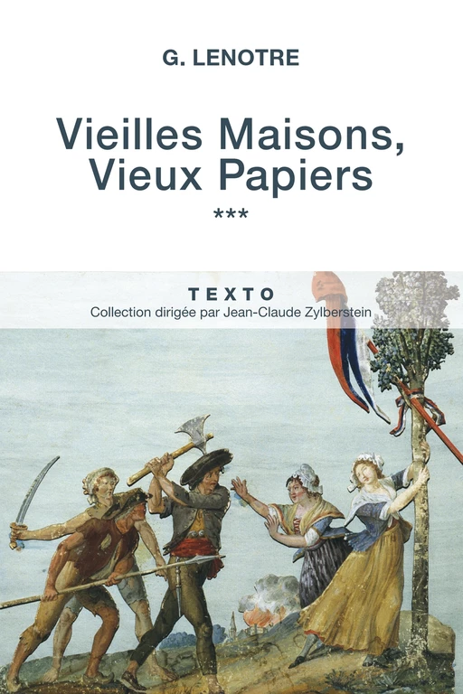 Vieilles Maisons, Vieux Papiers Tome 3 - G Lenotre - Tallandier