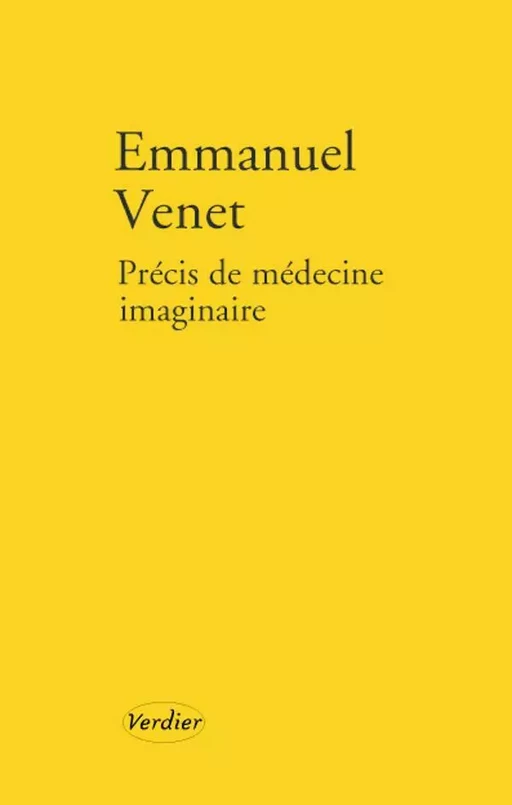 Précis de médecine imaginaire - Emmanuel Venet - Editions Verdier