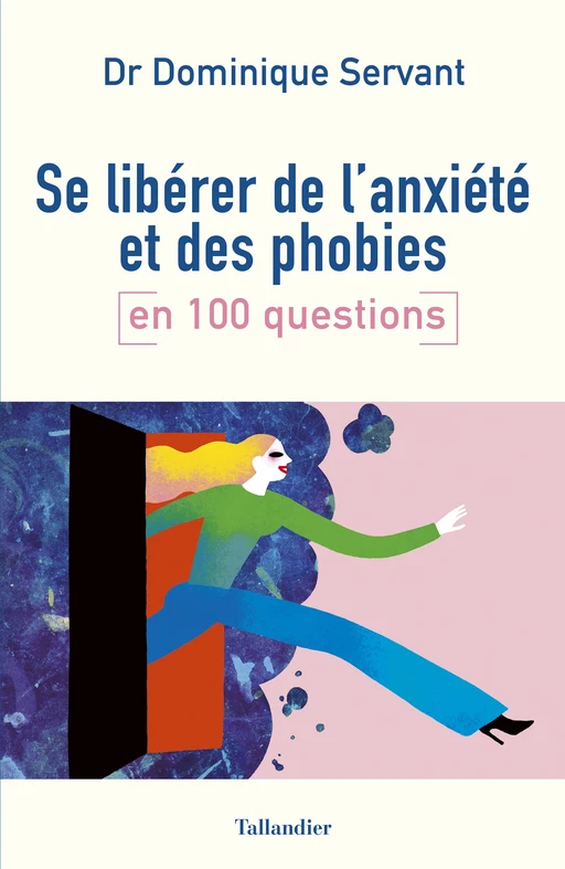 Se libérer de l'anxiété et des phobies en 100 questions - Dominique Servant - Editions Tallandier