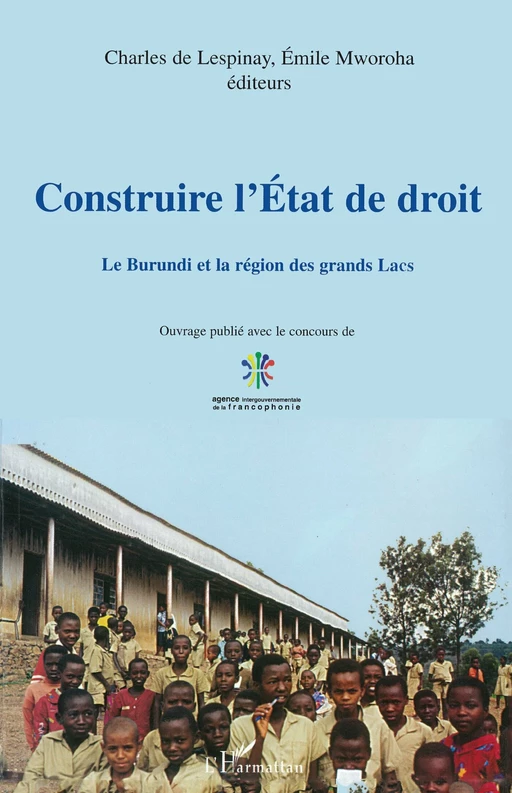 CONSTRUIRE L'ÉTAT DE DROIT - Charles De Lespinay, Emile Mworoha - Editions L'Harmattan